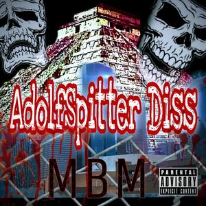 Adolf Spitter Diss(feat. MafiaBlockZero) (Explicit)