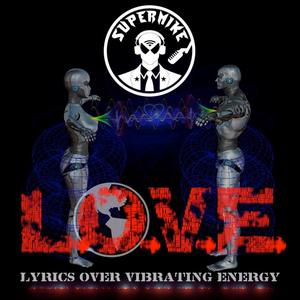 L.O.V.E. (Lyrics Over Vibrating Energy) [Explicit]