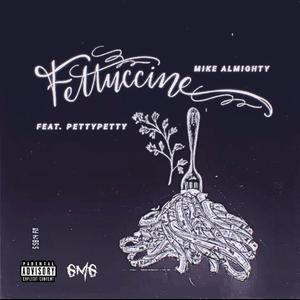 Fettuccine (feat. Pettypetty) [Explicit]