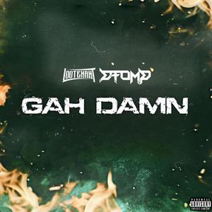 Gah Damn (feat. Dtomp) (Explicit)