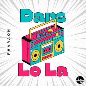 Dans Lo La (feat. Pharaon) [Explicit]