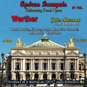 Rediscovering French Operas in 21 Volumes - Vol. 12/21 : Werther