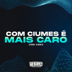 Com Ciumes e Mais Caro (Explicit)