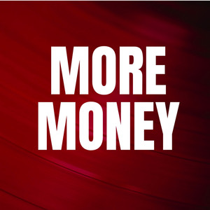 More Money