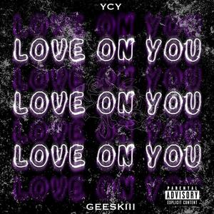 LOVE ON YOU (Explicit)