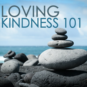 Loving Kindness 101 - Songs from a Zen Music Garden for Sleep Problems and Insomnia