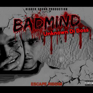 Badmind (Unknown Di Boss) [Explicit]