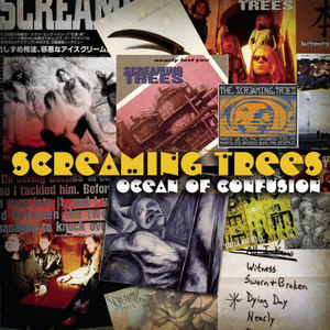 Ocean of Confusion - Songs of Screaming Trees 1990-1996