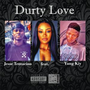 Durty Love (feat. Yung Kiy) [Explicit]