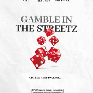 Gamble in the streetz (feat. MBS BXNKROLL) [Explicit]