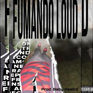 Fumando Loud (Explicit)