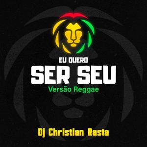 Eu Quero Ser Seu (Versão Reggae)