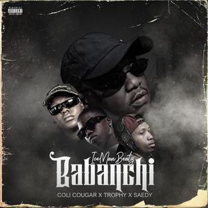 Babanchi (feat. Coli Cougar, Trophy & Saedy) (Explicit)