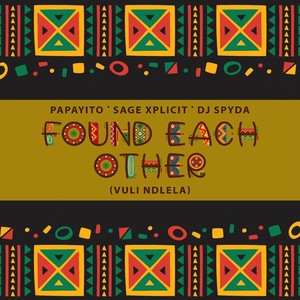 Found Each Other (Vuli Ndlela)