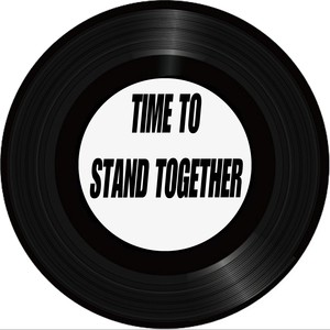 Time To Stand Together