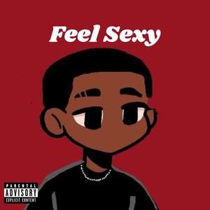 Feel Sexy (Explicit)