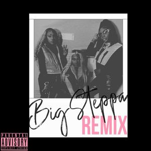 Big Steppa (feat. Envy & Xxnya) (Remix|Explicit)