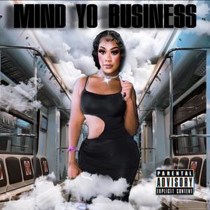 Mind yo business (Explicit)