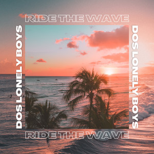 Ride the Wave (Explicit)