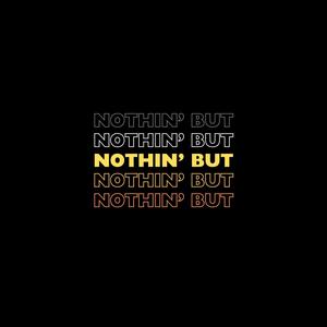 Nothin' But (Explicit)