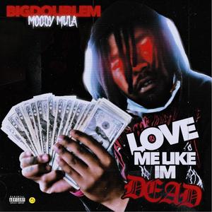 Love Me Like Im Dead (Explicit)