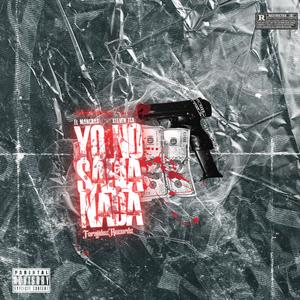 Yo no sabia nada (feat. Steven TCR & Forajidos Records) (Explicit)
