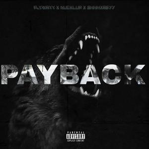 Payback (feat. Nucklup & ShhhxReyy) [Explicit]