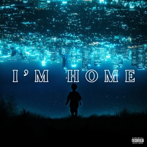 I'm Home (Explicit)