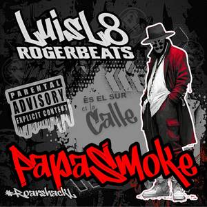 PapaSmoke (LuisL8 - PapaSmoke|RogerBeats Produce|Explicit)