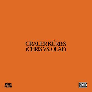 GRAUER KÜRBiS (CHRiS VS. OLAF) [Explicit]