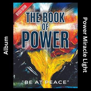 THE BOOK OF POWER "BE AT PEACE"