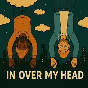 In Over My Head