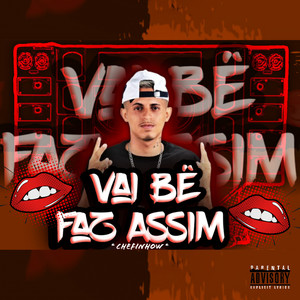 Vai Bê Faz Assim (Explicit)