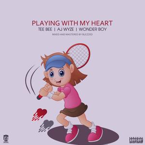 Playing With My Heart (feat. Tee Bee & WonderBoy) [Explicit]