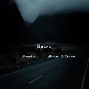 Roses(feat. Michael O'Connor)