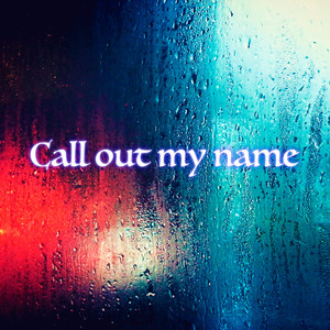 Call Out My Name