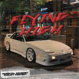 FLYING HIGH(feat. ANTI$AINT) (Explicit)