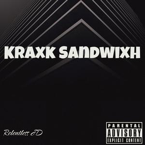 Kraxk Sandwhixh (Remix) [Explicit]