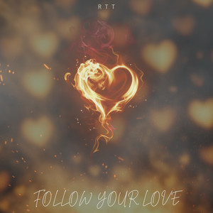 FOLLOW YOUR LOVE