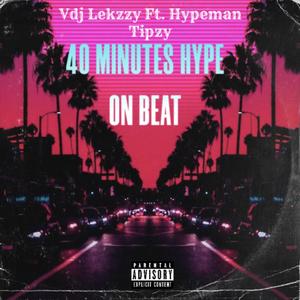 40 MINUTES HYPE ON BEAT (Explicit)
