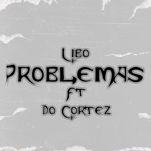 Problemas (feat. Do Cortez)