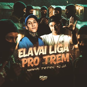 Ela vai Liga pro Trem (Explicit)