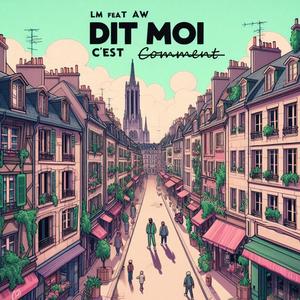 Dis moi c'est comment (feat. A.W) [Explicit]