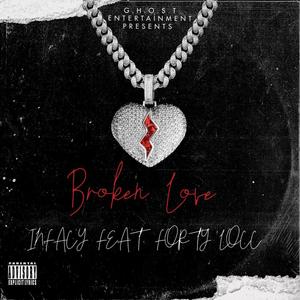 BROKEN LOVE (feat. FORTY LOCC) [Explicit]