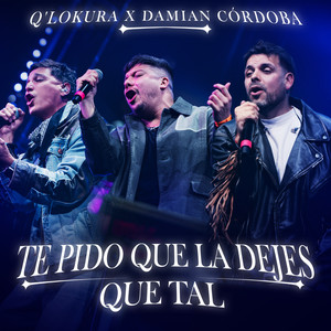 Te Pido que la Dejes / Que Tal (En Vivo)