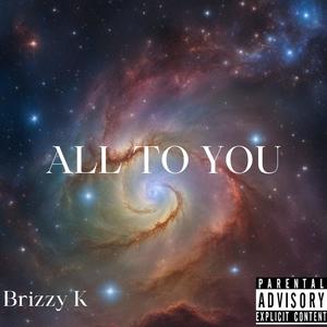 ALL TO YOU (Explicit)