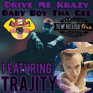 Drive Me Krazy (feat. Baby Boy Tha Gee) [Explicit]