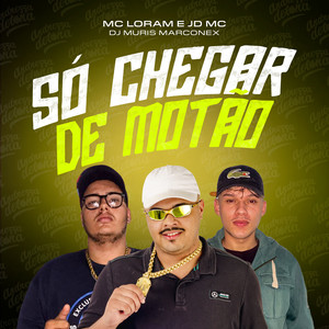 Só Chegar de Motão (Explicit)