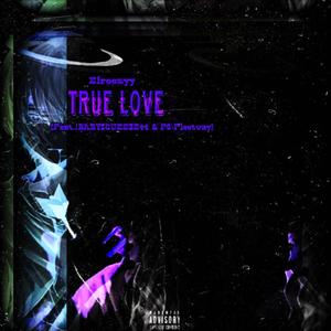 True Love (feat. BABYSQUEEZE44 & FG Fleetway)