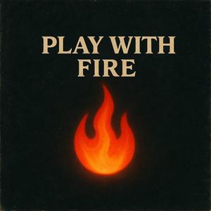 play with fire (feat. ametrix) (Explicit)